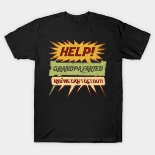 Help! Grandpa Farted and We Can't Get Out! Word Balloon T-Shirt